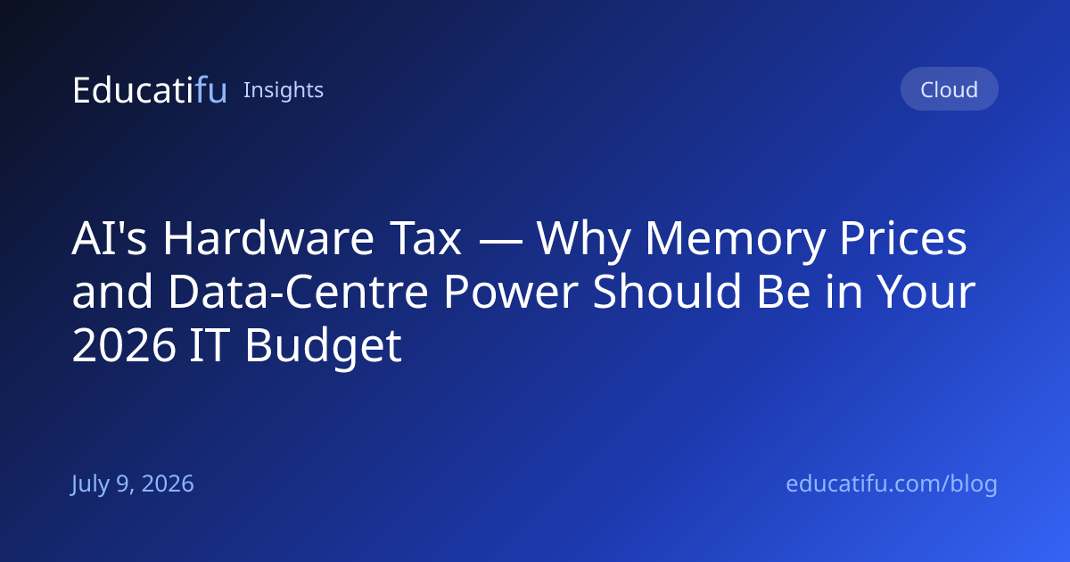 AI's Hardware Tax — Why Memory Prices and Data-Centre Power Should Be in Your 2026 IT Budget