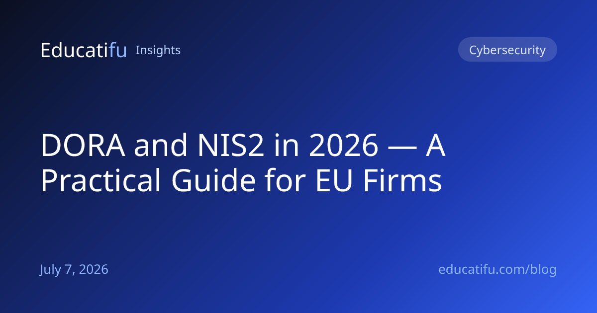 DORA and NIS2 in 2026 — A Practical Guide for EU Firms