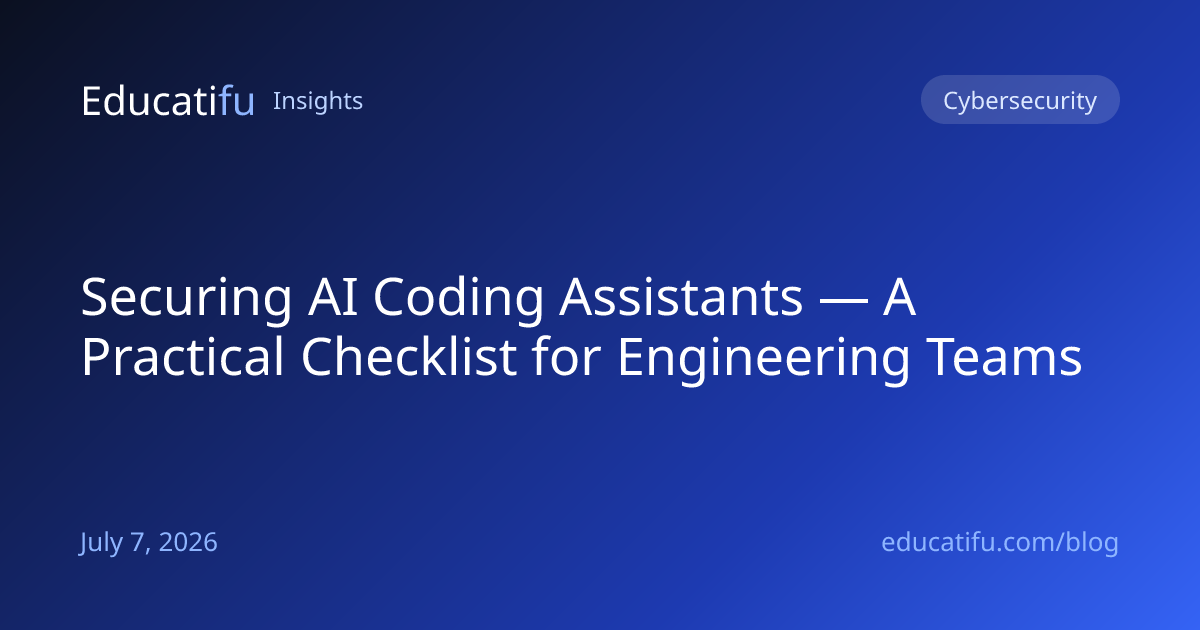 Securing AI Coding Assistants — A Practical Checklist for Engineering Teams